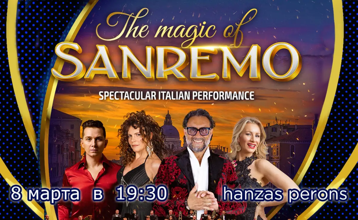 The Magic of SANREMO — знаменитое итальянское шоу едет в Латвию!